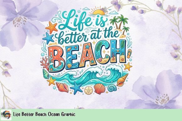 Life is Better at the Beach Ocean Graphic: A Coastal Design Essential