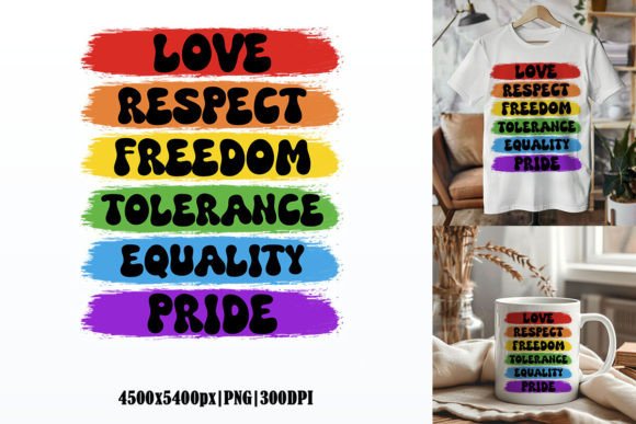 Love Respect Freedom Tolerance Equality Pride: LGBT Sublimation Graphic