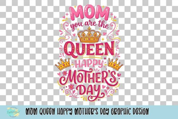 Mom Queen Happy Mother's Day Graphic Design: Celebrate with Style